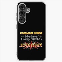 Common sense is a superpower Samsung Galaxy Case