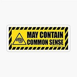 May Contain Common Sense Sticker