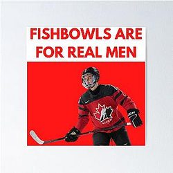 Connor Bedard Fishbowls Are For Real Men Poster