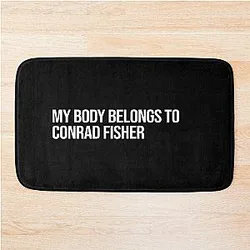 My Body Belongs to Conrad Fisher Bathroom Mat
