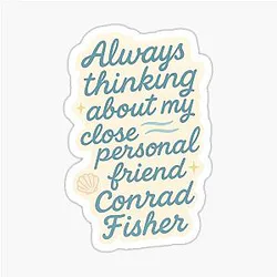 Always Thinking About My Close Friend Conrad Fisher - TSITP Sticker