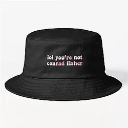 You're Not Conrad Fisher Bucket Hat