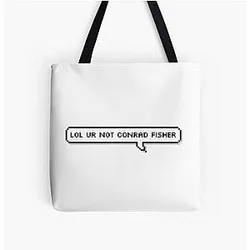 Lol you are not Conrad Fisher All Over Print Tote Bag