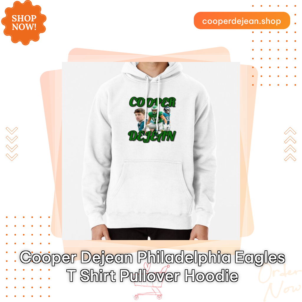 Cooper DeJean Philadelphia Eagles T Shirt Pullover Hoodie