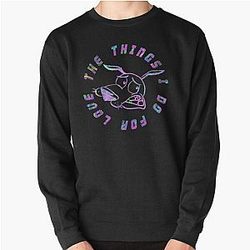 The Things I Do for Love Classic Sweatshirt