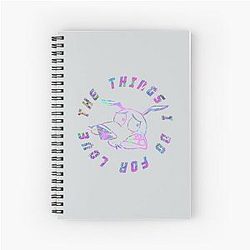 The things I do for love Courage the Cowardly Dog Spiral Notebook