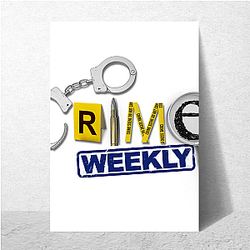 Crime Weekly is a podcast Crime Weekly Posters