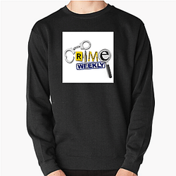 Crime Weekly is a podcast Crime Weekly Sweatshirts
