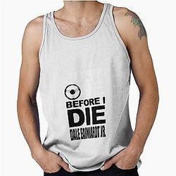 Just One Before I Die Dale Earnhardt Jr. Tank Top