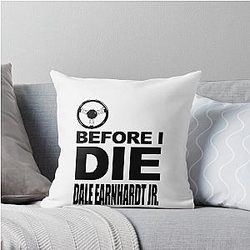 Just One Before I Die Dale Earnhardt Jr Throw Pillow
