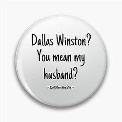Dallas Winston Husband Pin