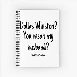 Dallas Winston husband Spiral Notebook