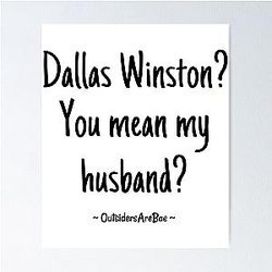 Dallas Winston Husband Poster