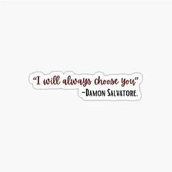 A Damon Salvatore Quote - Sticker