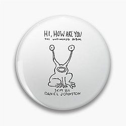 Daniel Johnston Hi How Are You Pin