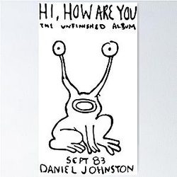Daniel Johnston How Are You Poster