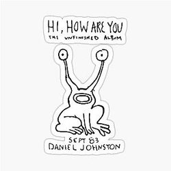 Daniel Johnston - Hi How Are You Album Sticker