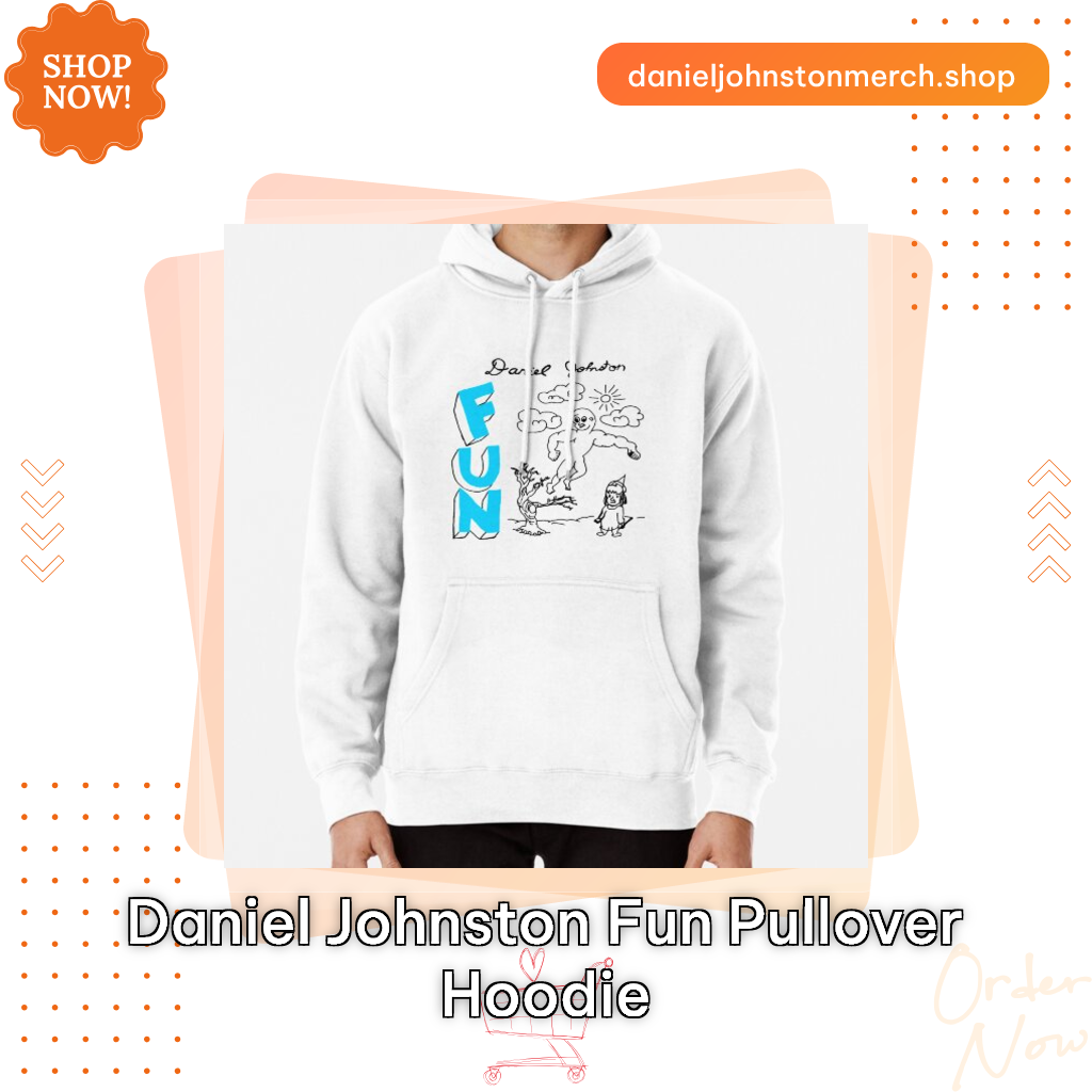 Daniel Johnston Fun Pullover Hoodie