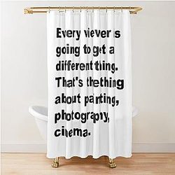 Every viewer is going to get a different thing. David Lynch Quote Shower Curtain
