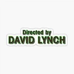 Directed by David Lynch