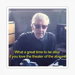 David Lynch What a great time to be alive if you love the absurd Sticker