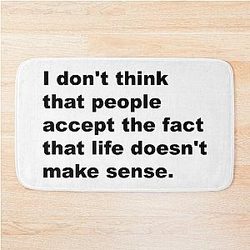 Life doesn't make sense David Lynch Bath Mat