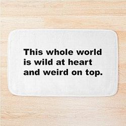 This world is wild at heart. - David Lynch Quote Bath Mat