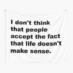 Life Doesn't Make Sense David Lynch Quote Tapestry