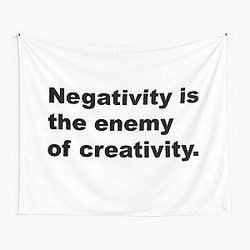 Negativity is the enemy of creativity. David Lynch Quote Tapestry