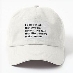 Life doesn't make sense. David Lynch Quote Dad Hat