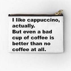 I like cappuccino David Lynch Quote Zipper Pouch