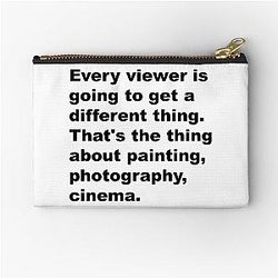 Every viewer gets a different thing. - David Lynch Quote Pouch