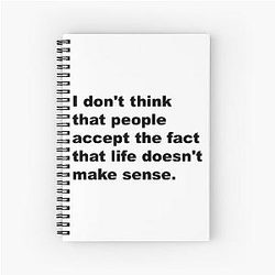 Life Doesn't Make Sense David Lynch Quote Spiral Notebook