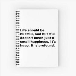 Life Should Be Blissful. - David Lynch Quote Spiral Notebook