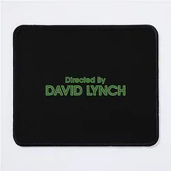 Directed by David Lynch Mouse Pad