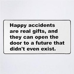 Happy accidents are real gifts. David Lynch Quote