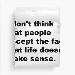 Life Doesn't Make Sense David Lynch Quote Duvet Cover