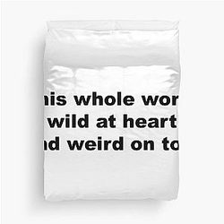 This world is wild at heart. - David Lynch Quote Duvet Cover