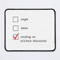 Crushing on Deepika Padukone Mousepad