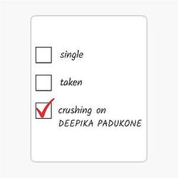 Crushing on Deepika Padukone Sticker