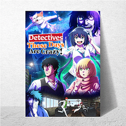 Detectives These Days Are Crazy Merch Collection Detectives These Days Are Crazy Posters