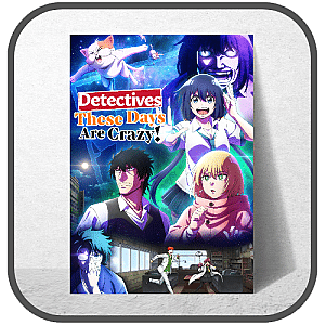 Detectives These Days Are Crazy Posters