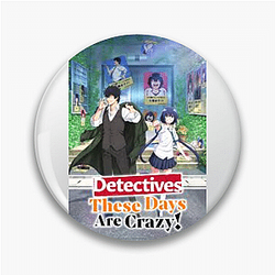 Detectives These Days Are Crazy Merchandise Detectives These Days Are Crazy Pins