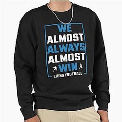 We Always Win - Funny Detroit Lions Football T-shirt Pullover Sweatshirt