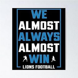 We Almost Always Win - Detroit Lions Football T-shirt Poster