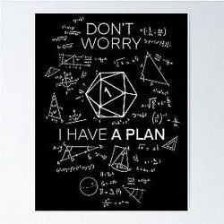 I have a plan Critical DnD Science of D20 Poster