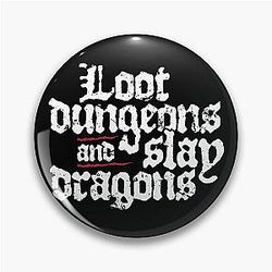 Loot Dungeons and Slay Dragons Pin