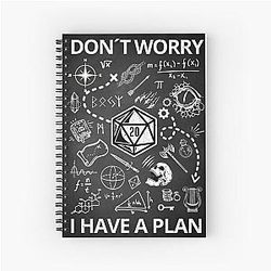 DND Don't worry I have a plan funny Dungeons Dragons RPG quote Spiral Notebook