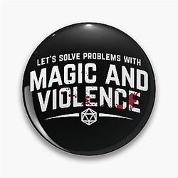 Let's Solve Problems with Magic & Violence - DnD Gaming Pin