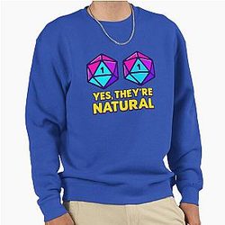 D&D Design They're Natural Pullover Sweatshirt
